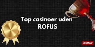 Casino Uden ROFUS Spil Uden Bekymringer